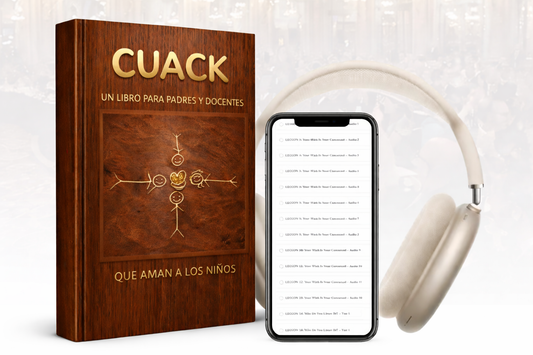 Cuack : El Secreto que cambia cómo los Niños te Escuchan y Perciben